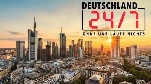 Deutschland 24/7 - Ohne uns läuft nichts!
