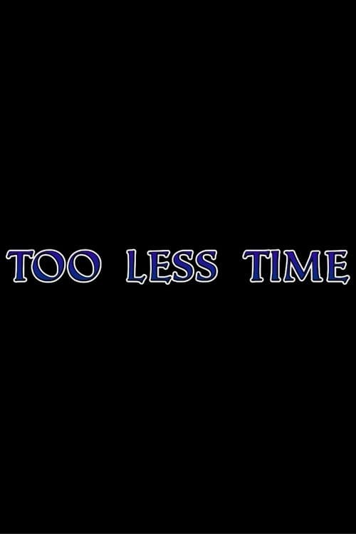 Too Less Time