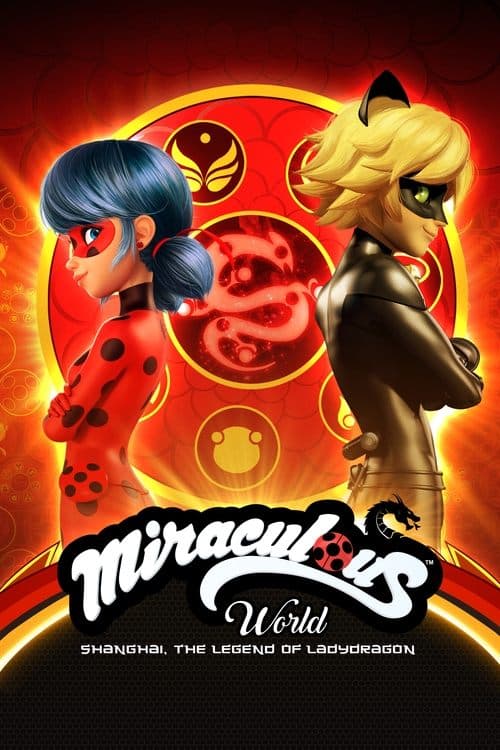 Miraculous World : Shanghai, la légende de Ladydragon