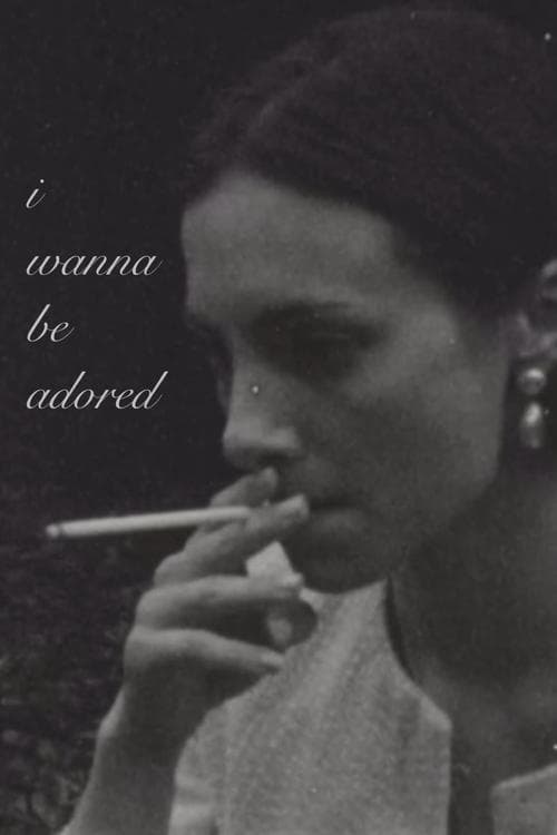 I Wanna Be Adored